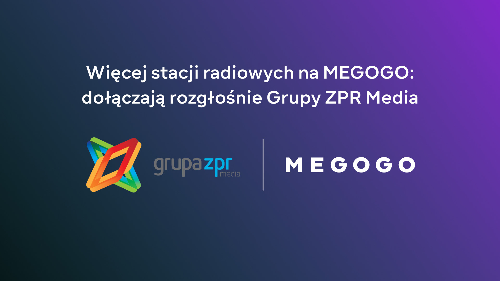 Rozgłośnie Grupy ZPR Media dołączają do platformy MEGOGO